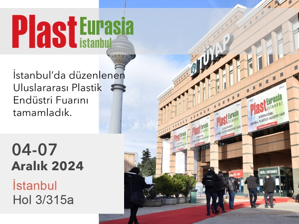 PLAST Eurasia 2024, Plastik Endüstri Fuarı (04-07 Aralık 2024)